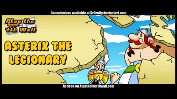 Atop the Fourth Wall - S09E32 - Asterix: The Legionary