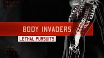 Body Invaders - Episode 4 - Lethal Pursuits