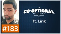 The Co-Optional Podcast - Episode 183 - The Co-Optional Podcast Ep. 183 ft. Lirik