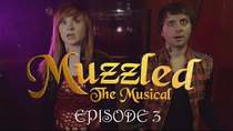 Muzzled the Musical - Episode 3