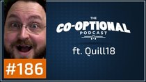 The Co-Optional Podcast - Episode 186 - The Co-Optional Podcast Ep. 186 ft. Quill18