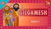 Crash Course Mythology - Episode 26 - The Epic of Gilgamesh