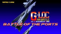 Battle of the Ports - Episode 98 - G.LOC Air Battle / G-LOC