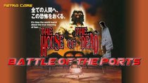 Battle of the Ports - Episode 99 - The House of the Dead