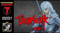 Did You Know Anime? - Episode 1 - Berserk Part 2