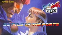 Battle of the Ports - Episode 101 - Street Fighter Zero / Alpha