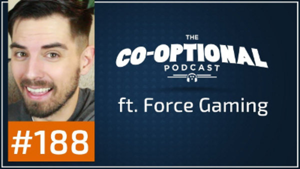 The Co-Optional Podcast - S02E188 - The Co-Optional Podcast Ep. 188 ft. Force Gaming