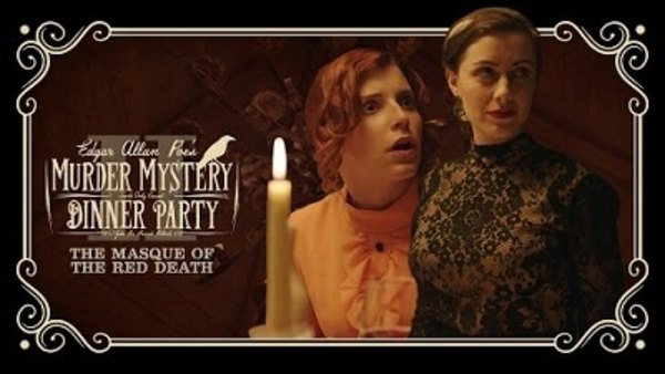 Edgar Allan Poe's Murder Mystery Dinner Party - S01E02 - The Masque of the Red Death