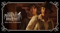 Edgar Allan Poe's Murder Mystery Dinner Party - Episode 5 - The Oval Portrait