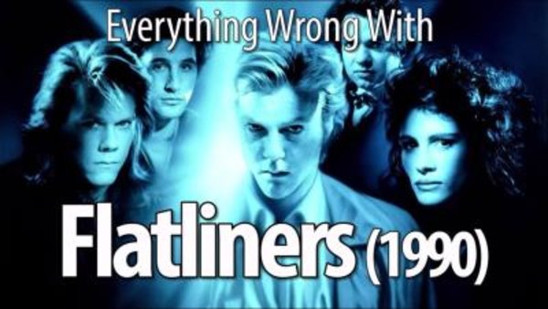 CinemaSins - S06E74 - Everything Wrong With Flatliners (1990)