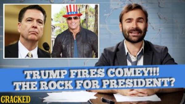 Some More News - S2017E02 - Donald Trump Fires James Comey! The Rock Might Run For President & More