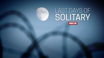 Frontline - Episode 8 - Last Days of Solitary