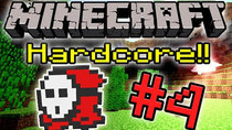 Minecraft HARDCORE! - Episode 4 - DANGER DANGER!