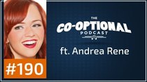 The Co-Optional Podcast - Episode 190 - The Co-Optional Podcast Ep. 190 ft. Andrea Rene