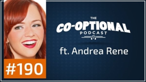 The Co-Optional Podcast - S02E190 - The Co-Optional Podcast Ep. 190 ft. Andrea Rene