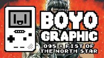 Boyographic - Episode 95 - Fist Of The North Star Review