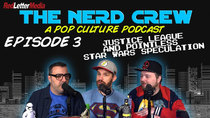 The Nerd Crew - Episode 3 - Justice League and Star Wars news!