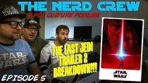 The Nerd Crew - Episode 5 - The Last Jedi Trailer #2 Breakdown!!!