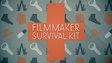 Filmmaker's Survival Kit
