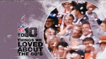 NFL Top 10 - Episode 88 - Things We Loved About The 80s