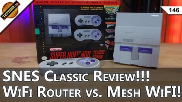 TekThing - S01E146 - SNES Classic Review!!! $80 WiFi Router vs. $399 Eero Mesh WiFi, Purity Facebook Hack!