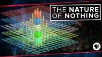 PBS Space Time - Episode 37 - The Nature of Nothing