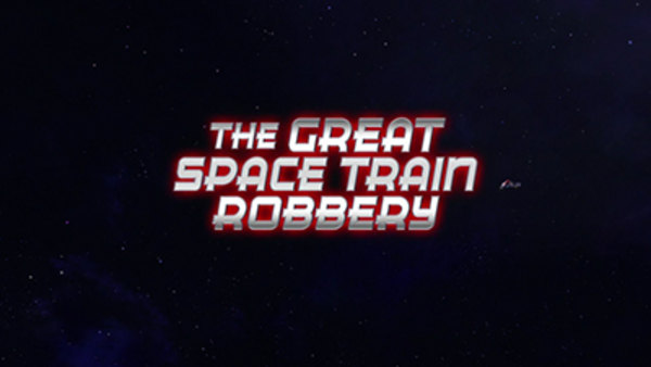 Mission Force One - S03E01 - The Great Space Train Robbery