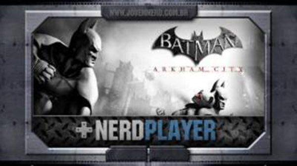NerdPlayer - Ep. 1 - Batman Arkham City - I'M BATMAN!