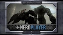 NerdPlayer - Episode 7 - Shadow of the Colossus - Fúria lésbica assassina