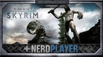 NerdPlayer - Episode 19 - Skyrim - Dovahkiin, o bravo covarde!