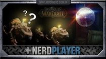 NerdPlayer - Episode 29 - WoW - A ameaça dos Kobolds seguradores de velas