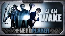 NerdPlayer - Episode 31 - Alan Wake - ALAN! ALAN! ALAN!