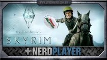 NerdPlayer - Episode 39 - Skyrim - Dovahkiin, o garoto de entregas