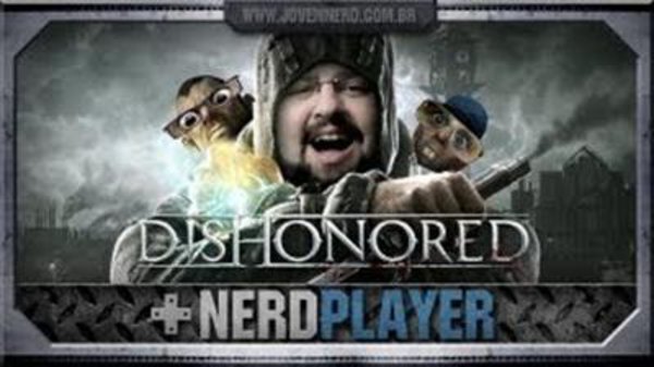 NerdPlayer - S2012E41 - Dishonored - EU FUI INCRIMINADO!