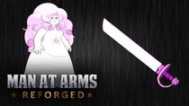 Man at Arms - Episode 49 - Rose Quartz's Sword (Steven Universe)