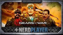 NerdPlayer - Episode 12 - Gears of War: Judgment - VERSUS!