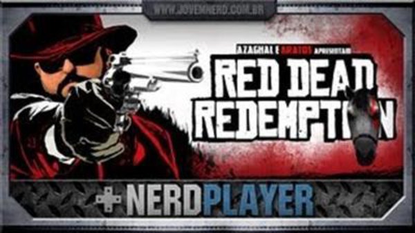 NerdPlayer - S2013E30 - Red Dead Redemption - O bom pastor