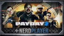NerdPlayer - Episode 32 - Payday 2 - Gangue Noob