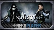 NerdPlayer - Episode 33 - Injustice: Lobo, Zod e outros DLCs