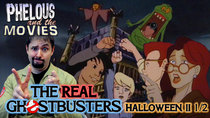 Phelous and the Movies - Episode 23 - The Real Ghostbusters: Halloween II 1/2