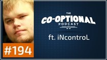 The Co-Optional Podcast - Episode 194 - The Co-Optional Podcast Ep. 194 ft. iNcontroL