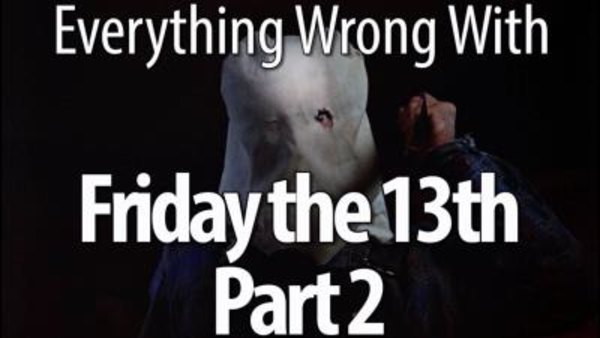 CinemaSins - S06E78 - Everything Wrong With Friday the 13th Part 2