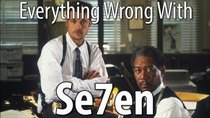 CinemaSins - Episode 79 - Everything Wrong With Se7en