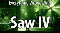 CinemaSins - Episode 82 - Everything Wrong With Saw IV