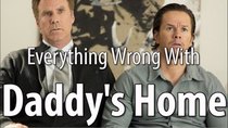 CinemaSins - Episode 85 - Everything Wrong With Daddy's Home