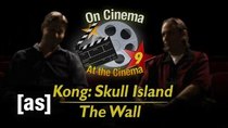 On Cinema - Episode 1 - 'Kong: Skull Island' and 'The Wall'