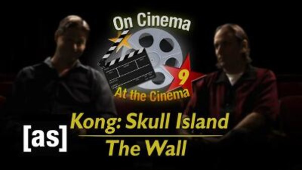 On Cinema - S09E01 - 'Kong: Skull Island' and 'The Wall'