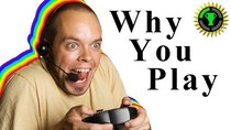 Game Theory - Episode 21 - Why You Play Video Games