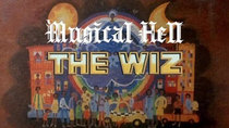 Musical Hell - Episode 7 - The Wiz