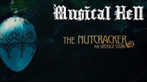 Musical Hell - Episode 11 - The Nutcracker: The Untold Story